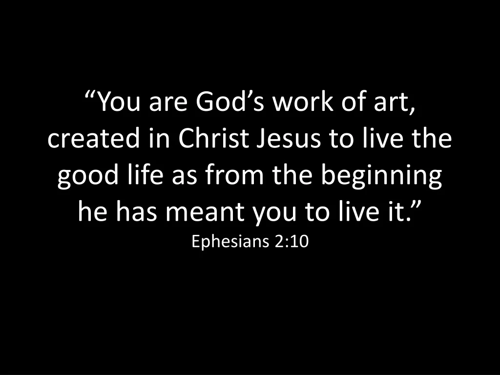 you are god s work of art created in christ jesus