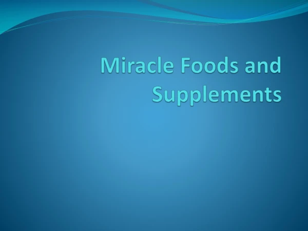 Miracle Foods and Supplements