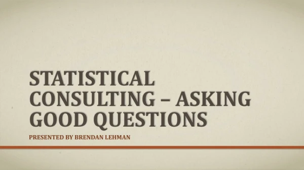Statistical Consulting – Asking Good Questions