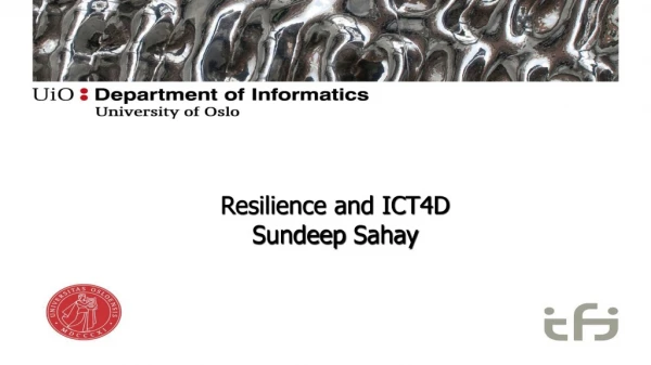Resilience and ICT4D Sundeep Sahay