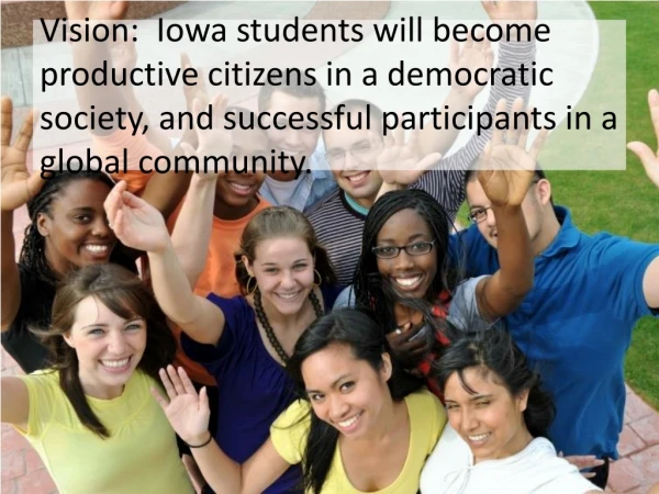 Mission: Champion excellence for all Iowa students through leadership and service.