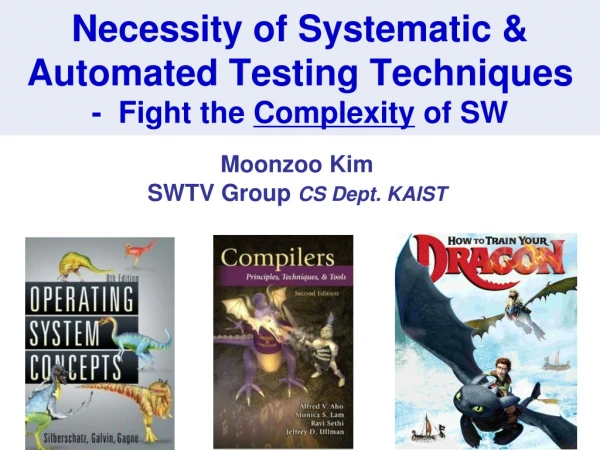 Necessity of Systematic &amp; Automated Testing Techniques - Fight the Complexity of SW