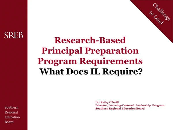 Research-Based Principal Preparation Program Requirements What Does IL Require?
