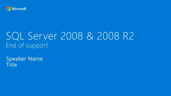 SQL Server 2008 &amp; 2008 R2 End of support