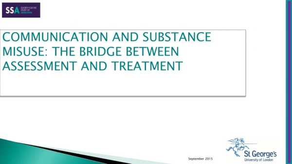 COMMUNICATION AND SUBSTANCE MISUSE: THE BRIDGE BETWEEN ASSESSMENT AND TREATMENT