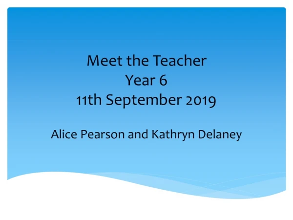 Meet the Teacher Year 6 11th September 2019