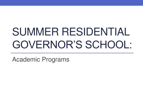 Summer Residential Governor’s School: