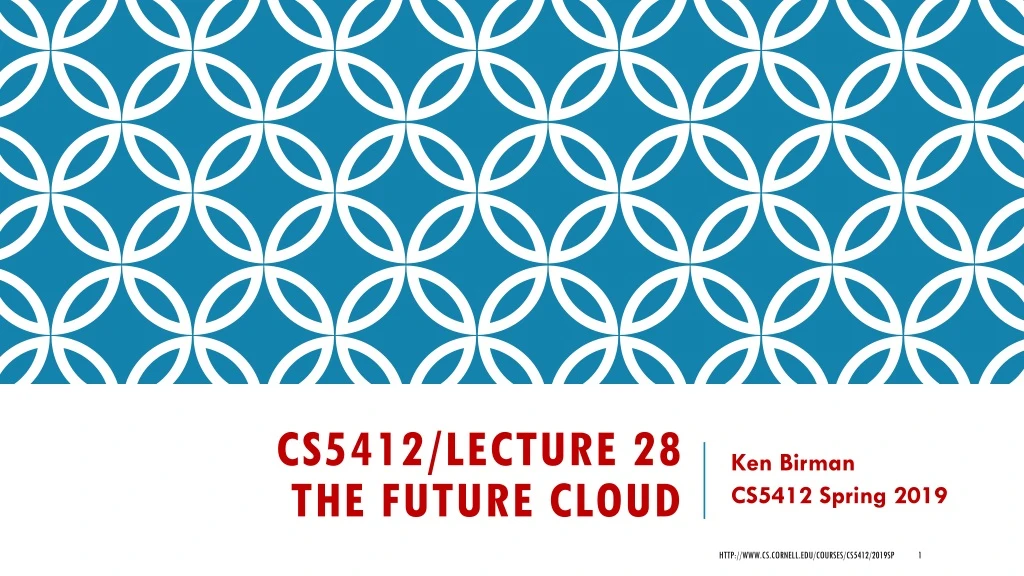cs5412 lecture 28 the future cloud