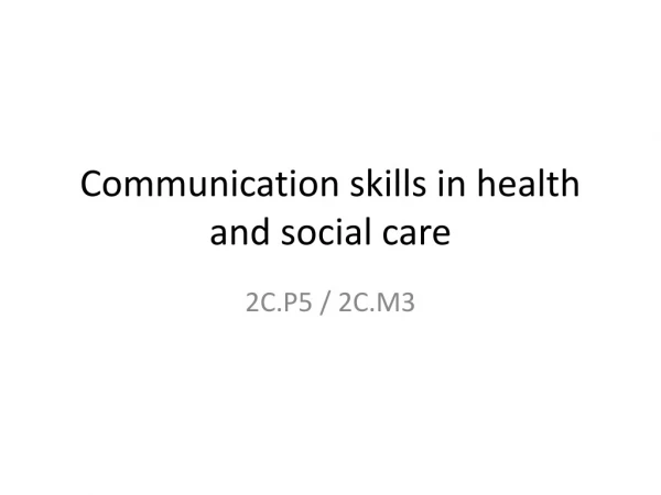 Communication skills in health and social care