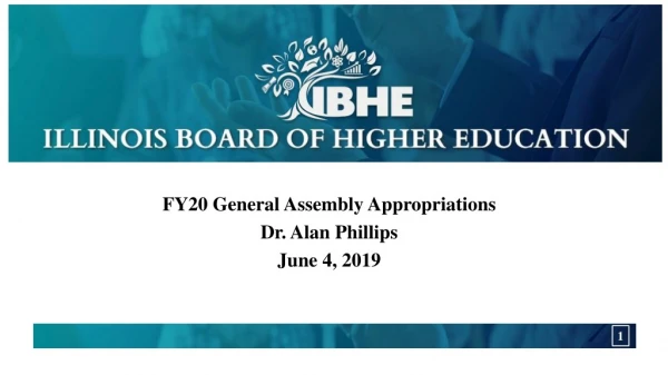FY20 General Assembly Appropriations Dr. Alan Phillips June 4, 2019