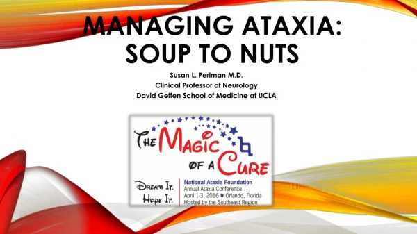 Managing Ataxia: Soup to nuts