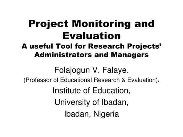 Project Monitoring and Evaluation A useful Tool for Research Projects’ Administrators and Managers