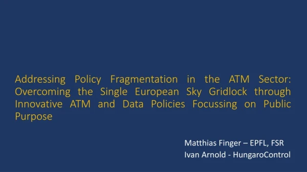 Matthias Finger – EPFL, FSR Ivan Arnold - HungaroControl