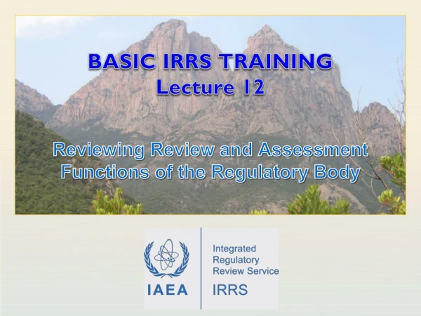 BASIC IRRS TRAINING Lecture 12