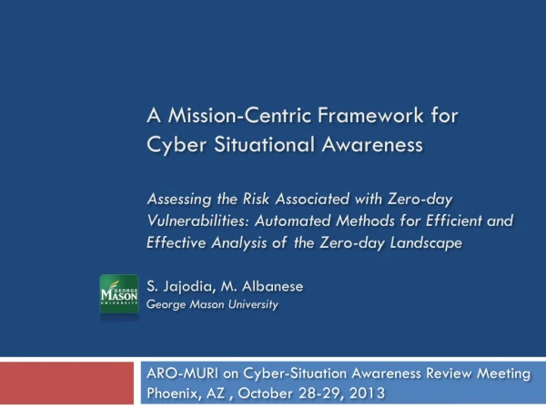 ARO-MURI on Cyber-Situation Awareness Review Meeting Phoenix, AZ , October 28-29, 2013
