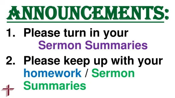 ANNOUNCEMENTS : Please turn in your 	 Sermon Summaries