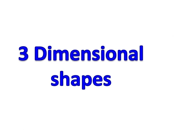 3 Dimensional shapes