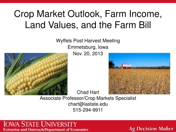 Crop Market Outlook, Farm Income, Land Values, and the Farm Bill