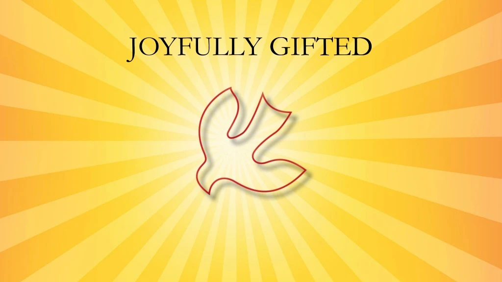joyfully gifted