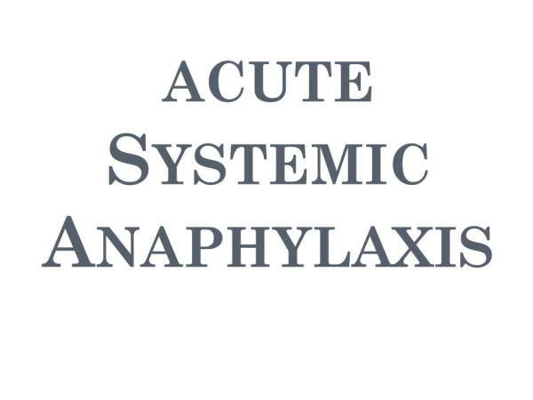 a cute Systemic Anaphylaxis