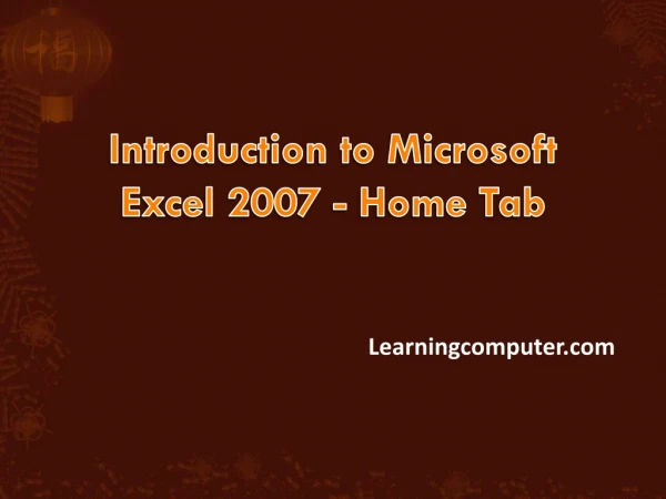 Introduction to Microsoft Excel 2007 - Home Tab