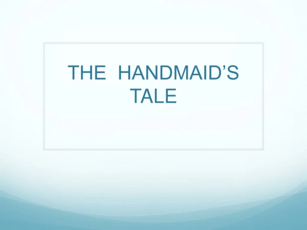 THE HANDMAID’S TALE