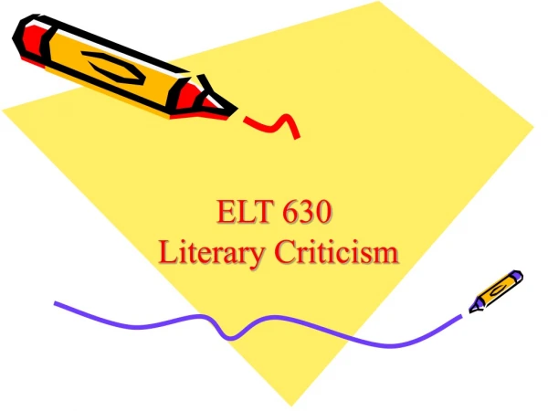 ELT 630 Literary Criticism