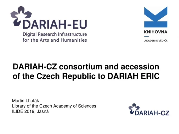 DARIAH-CZ consortium and accession of the Czech Republic to DARIAH ERIC