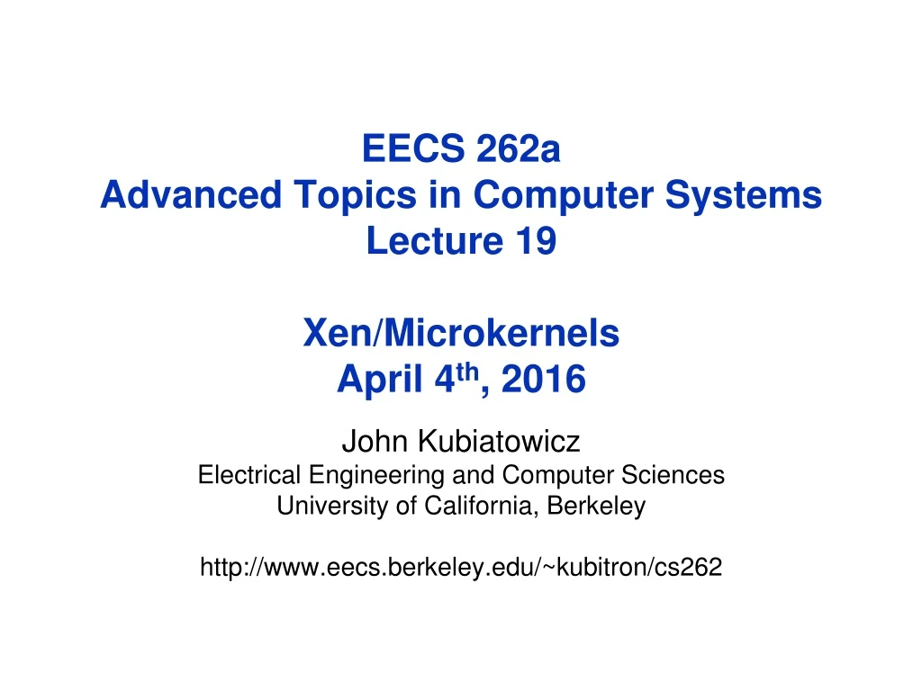 eecs 262a advanced topics in computer systems lecture 19 xen microkernels april 4 th 2016
