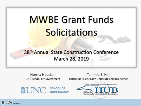 MWBE Grant Funds Solicitations 38 th Annual State Construction Conference March 28, 2019