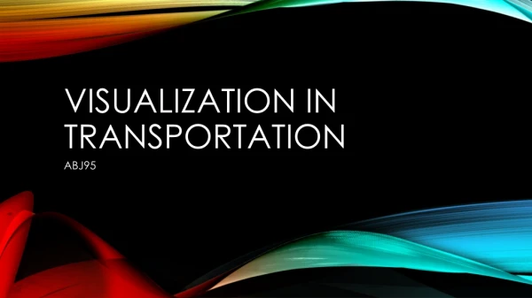 Visualization in transportation
