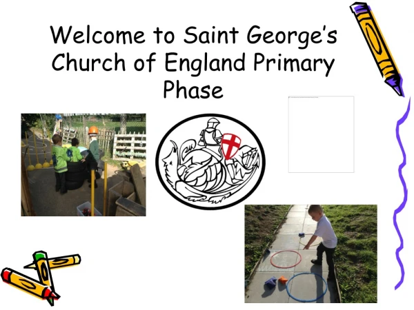 Welcome to Saint George’s Church of England Primary Phase