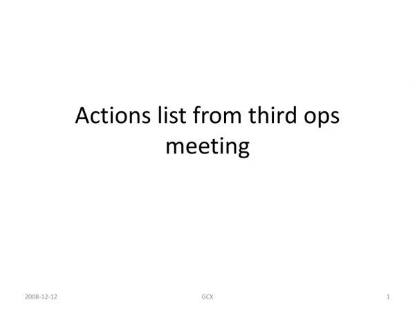 Actions list from third ops meeting