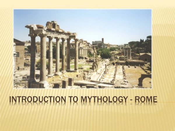 INTRODUCTION TO MYTHOLOGY - Rome