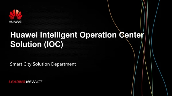 Huawei Intelligent Operation Center Solution (IOC )