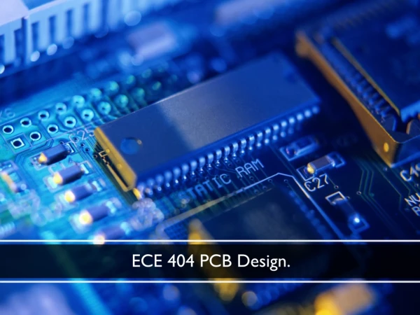 ECE 404 PCB Design.