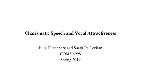 Charismatic Speech and Vocal Attractiveness