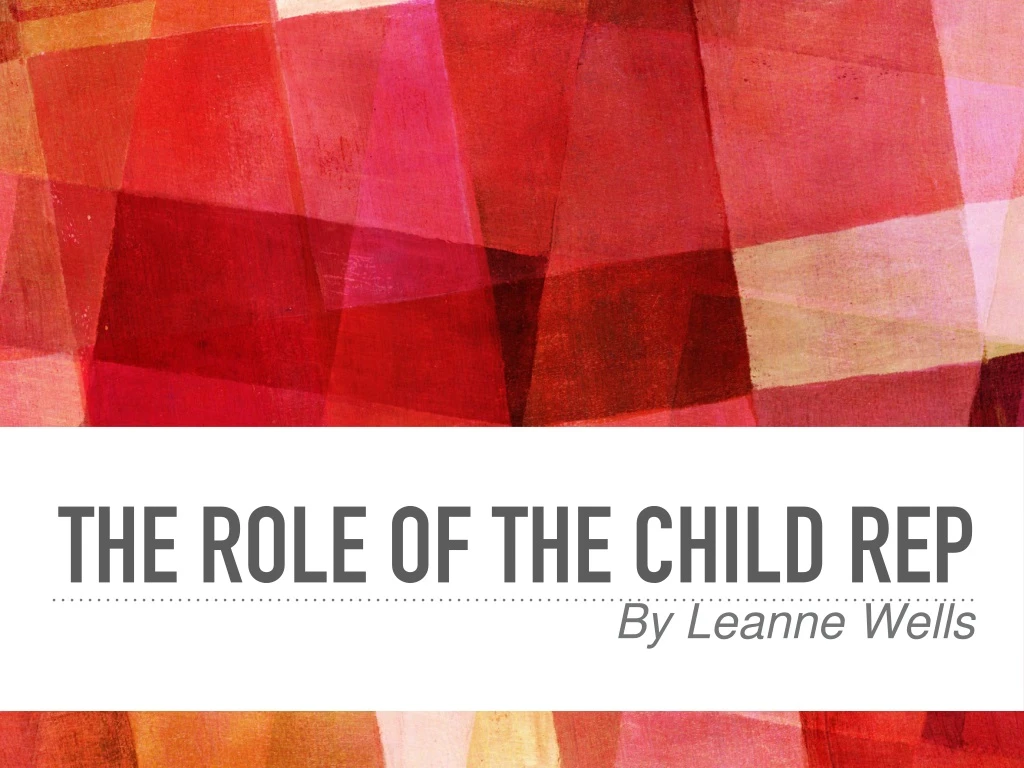 the role of the child rep