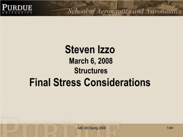 Steven Izzo March 6, 2008 Structures Final Stress Considerations