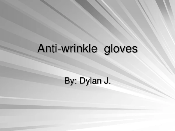 Anti-wrinkle gloves