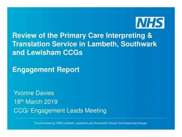 Yvonne Davies 18 th March 2019 CCG/ Engagement Leads Meeting