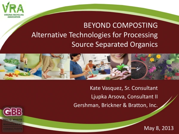 BEYOND COMPOSTING Alternative Technologies for Processing Source Separated Organics