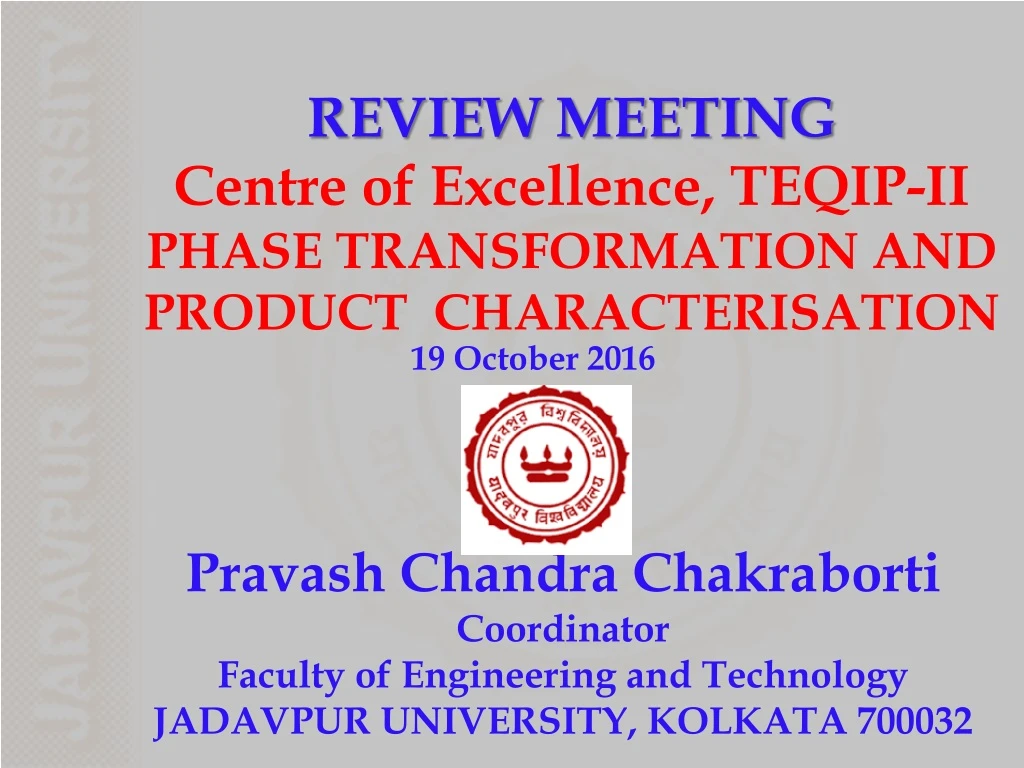 review meeting centre of excellence teqip ii phase transformation and product characterisation