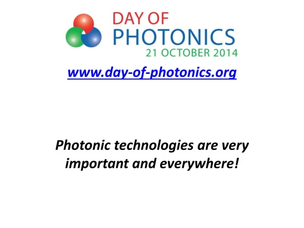day-of-photonics Photonic technologies are very important and everywhere !