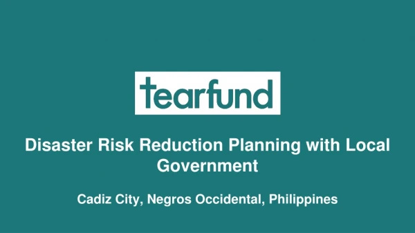 Disaster Risk Reduction Planning with Local Government Cadiz City, Negros Occidental, Philippines