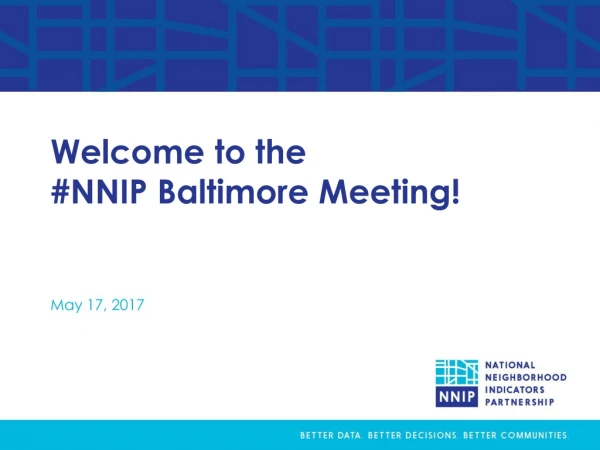 Welcome to the #NNIP Baltimore Meeting!