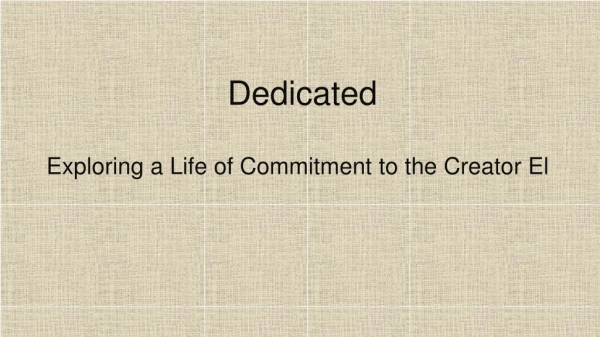 Dedicated Exploring a Life of Commitment to the Creator El