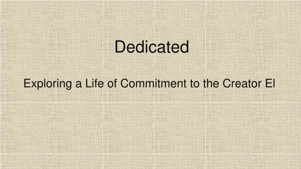 dedicated exploring a life of commitment