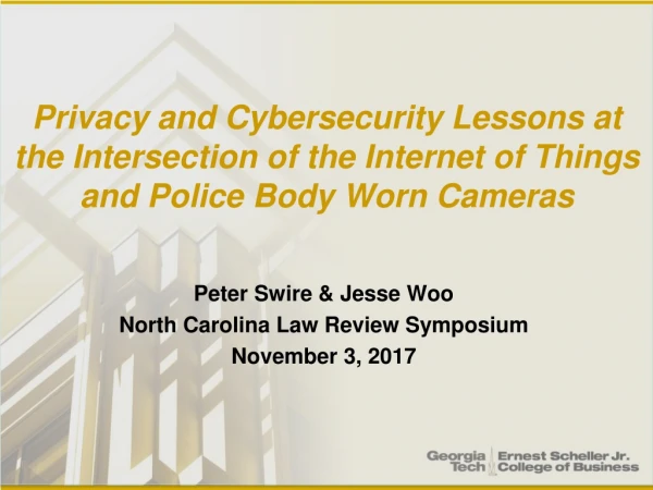 Peter Swire &amp; Jesse Woo North Carolina Law Review Symposium November 3, 2017