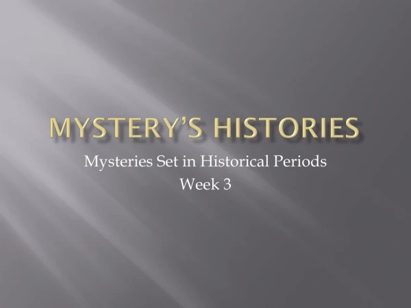 Mystery’s Histories